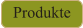 Produkte